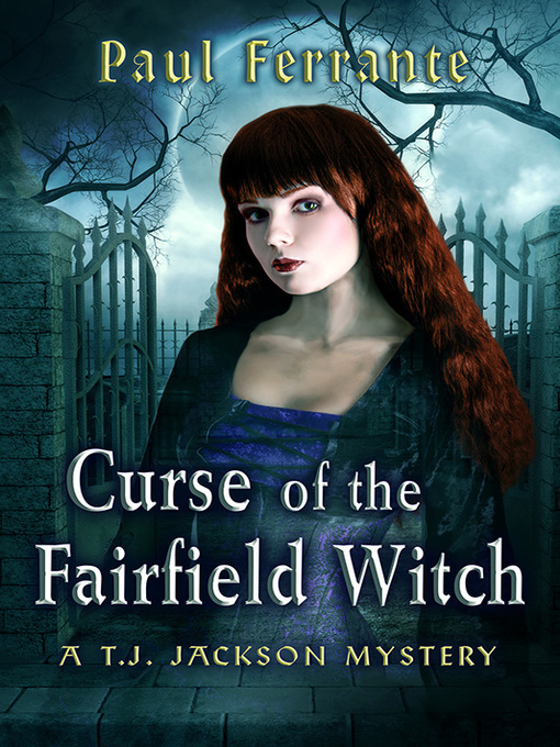 Title details for Curse of the Fairfield Witch by Paul Ferrante - Available